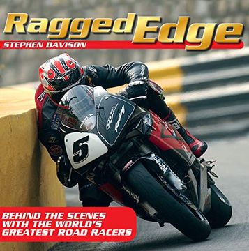 portada Ragged Edge: Behind the Scenes With the World's Greatest Road Racers (en Inglés)