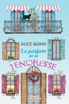 portada Le Parfum de la Tendresse: Un roman vibrant d'émotion et d'espoir (en Francés)