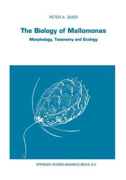 portada The Biology of Mallomonas: Morphology, Taxonomy and Ecology (en Inglés)