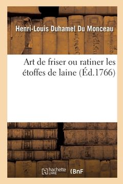 portada Art de Friser Ou Ratiner Les Étoffes de Laine (en Francés)
