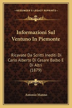 portada Informazioni Sul Ventuno In Piemonte: Ricavate Da Scritti Inediti Di Carlo Alberto Di Cesare Balbo E Di Altri (1879) (en Italiano)