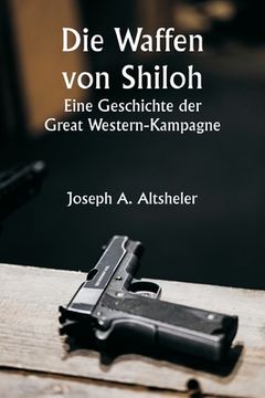 portada The Guns of Shiloh A Story of the Great Western Campaign (in German)