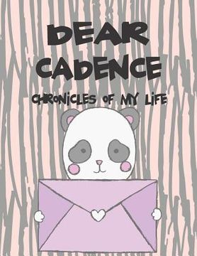 portada Dear Cadence, Chronicles of My Life: A Girl's Thoughts (en Inglés)
