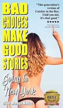 portada Bad Choices Make Good Stories: Going to New York (How The Great American Opioid Epidemic began)