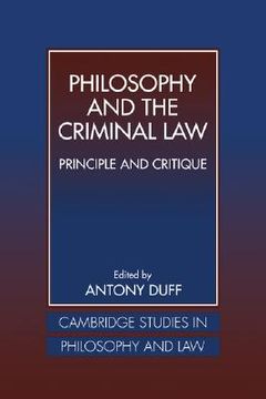 portada Philosophy and the Criminal law Hardback: Principle and Critique (Cambridge Studies in Philosophy and Law) (en Inglés)