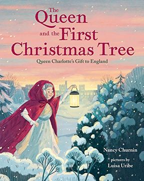 portada The Queen and the First Christmas Tree: Queen Charlotte's Gift to England (en Inglés)