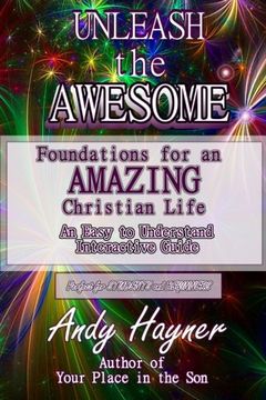 portada Unleash the Awesome: Foundations for an Amazing Life in Christ for Students and Beginners