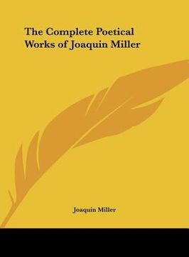 portada the complete poetical works of joaquin miller (en Inglés)