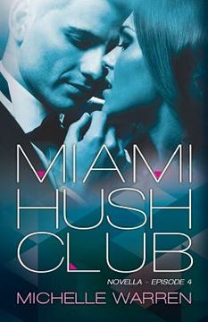 portada Miami Hush Club: Book 4 (en Inglés)
