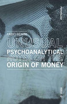 portada Unusual Psychoanalytical Notes on the Origin of Money: Notes of Non-Economics (Psychology) (en Inglés)