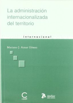 portada Administracion Internacionalizada del Territorio, la.