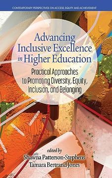 portada Advancing Inclusive Excellence in Higher Education: Practical Approaches to Promoting Diversity, Equity, Inclusion, and Belonging (en Inglés)