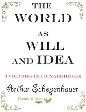 portada The World as Will and Idea: 3 volumes in 1 [unabridged] (in English)