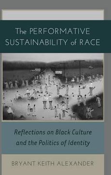 portada the performative sustainability of race: reflections on black culture and the politics of identity (in English)