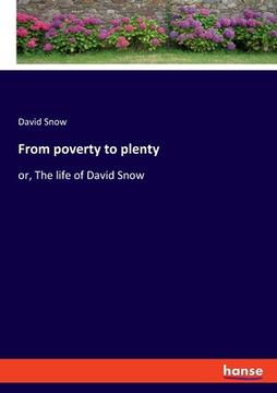 portada From poverty to plenty: or, The life of David Snow 