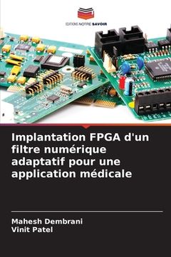 portada Implantation FPGA d'un filtre numérique adaptatif pour une application médicale (en Francés)