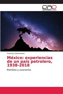 portada México: Experiencias de un País Petrolero, 1938-2018
