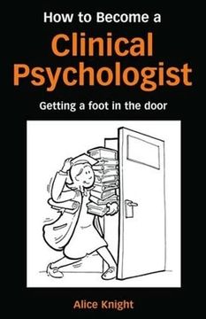 portada How to Become a Clinical Psychologist: Getting a Foot in the Door (en Inglés)