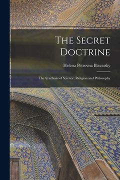 portada The Secret Doctrine: The Synthesis of Science, Religion and Philosophy (in English)