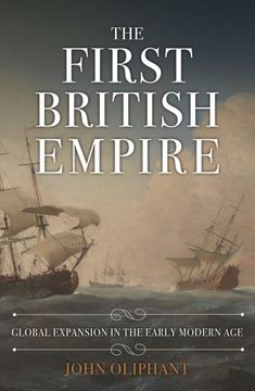 portada The First British Empire: Global Expansion in the Early Modern Age (en Inglés)