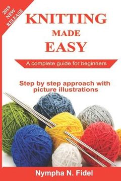 portada Knitting Made Easy: A complete guide for beginners - Step by step approach with pictures illustration (en Inglés)