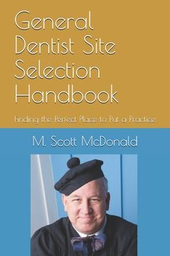 portada General Dentist Site Selection Handbook: Finding the Perfect Place to Put a Practice (in English)