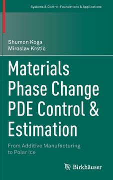 portada Materials Phase Change Pde Control & Estimation: From Additive Manufacturing to Polar Ice (in English)