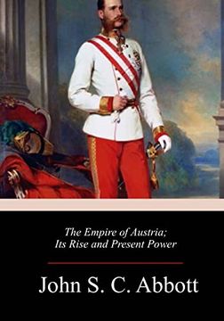 portada The Empire of Austria; Its Rise and Present Power (in English)