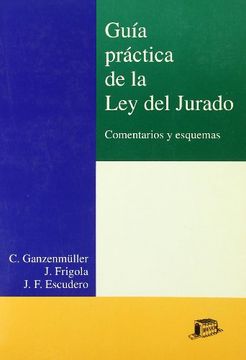 portada Guía práctica de la Ley del Jurado: Comentarios y esquemas (in Spanish)