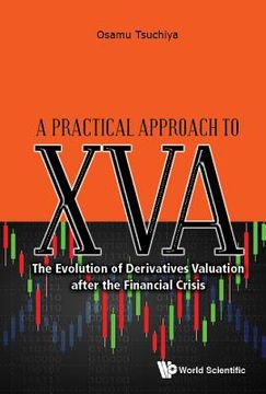 portada Practical Approach to Xva, A: The Evolution of Derivatives Valuation After the Financial Crisis (en Inglés)