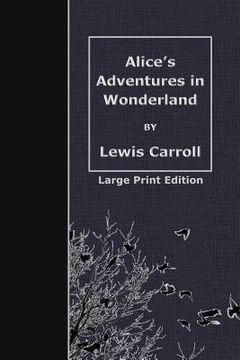 portada Alice's Adventures in Wonderland: Large Print Edition (in English)