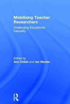 portada Mobilising Teacher Researchers: Challenging Educational Inequality (en Inglés)