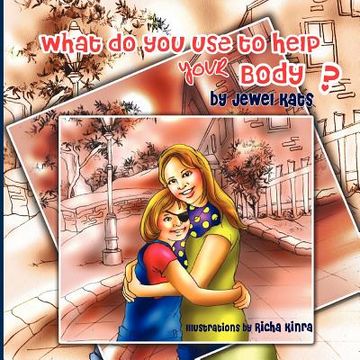 portada what do you use to help your body?: maggie explores the world of disabilities (en Inglés)
