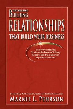 portada trust your heart: building relationships that build your business (en Inglés)