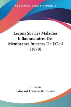portada Lecons Sur Les Maladies Inflammatoires Des Membranes Internes De L'Oeil (1878) (in French)