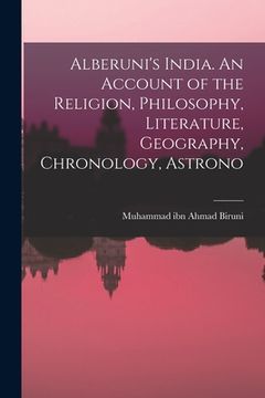 portada Alberuni's India. An Account of the Religion, Philosophy, Literature, Geography, Chronology, Astrono (in English)