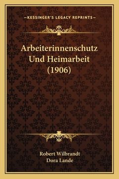 portada Arbeiterinnenschutz Und Heimarbeit (1906) (en Alemán)