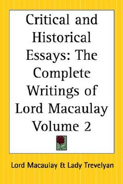 portada critical and historical essays: the complete writings of lord macaulay part 2 (en Inglés)