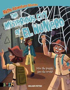 portada Maths Adventure Stories: The Mysterious City of el Numero: Solve the Puzzles, Save the World! (en Inglés)