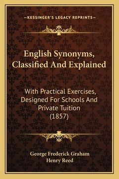 portada english synonyms, classified and explained: with practical exercises, designed for schools and private tuition (1857)