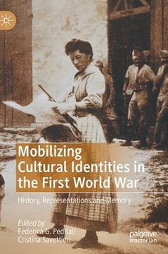 portada Mobilizing Cultural Identities in the First World War: History, Representations and Memory (in English)