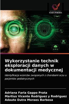portada Wykorzystanie technik eksploracji danych w dokumentacji medycznej (en Polaco)