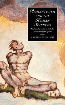portada romanticism and the human sciences: poetry, population, and the discourse of the species (en Inglés)