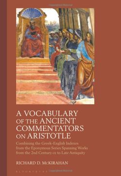 portada A Vocabulary of the Ancient Commentators on Aristotle: Combining the Greek-English Indexes from the Eponymous Series Spanning Works from the 2nd Centu (en Inglés)
