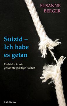 portada Suizid - Ich habe es getan: Einblicke in nie gekannte Welten (en Alemán)