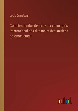 portada Comptes rendus des travaux du congrès international des directeurs des stations agronomiques (en Francés)