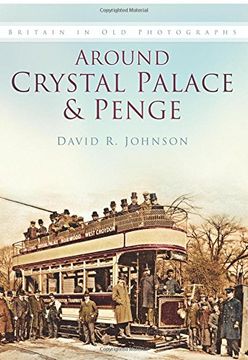 portada Around Crystal Palace & Penge (in old Photographs) (en Inglés)