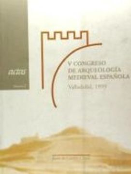 portada v congreso de arqueologia medieval espanola, valladolid, 22 a 27 de marzo de 1999 vol.2 (in Spanish)