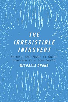 portada The Irresistible Introvert: Harness the Power of Quiet Charisma in a Loud World