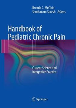 portada Handbook of Pediatric Chronic Pain: Current Science and Integrative Practice (en Inglés)